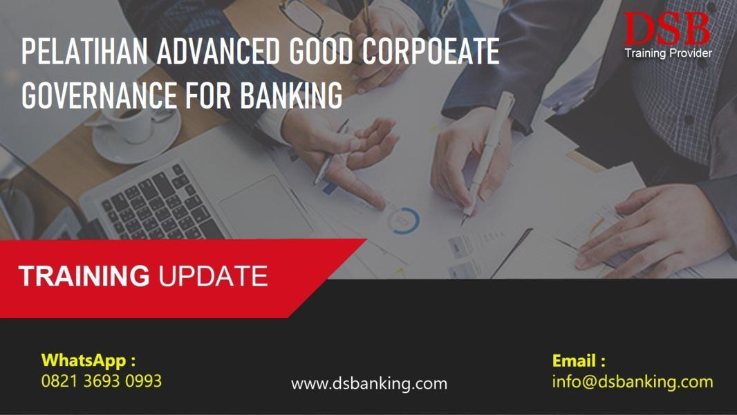 PELATIHAN ADVANCED GOOD CORPOEATE GOVERNANCE FOR BANKING