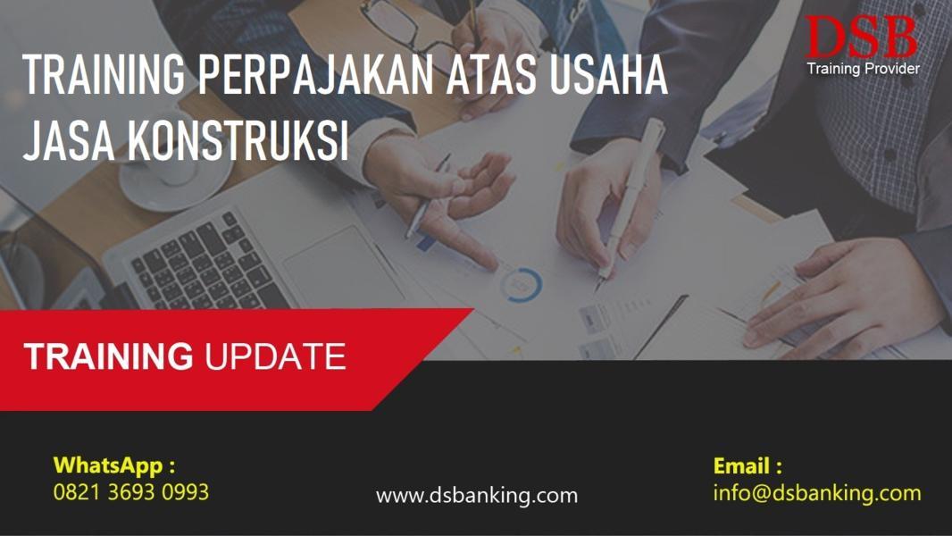 TRAINING PERPAJAKAN ATAS USAHA JASA KONSTRUKSI | Diorama School Of Banking