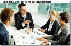 TRAINING LEGAL ASPECT FOR OIL AND GAS INDUSTRIES