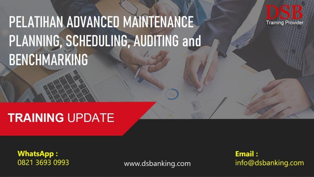 PELATIHAN ADVANCED MAINTENANCE PLANNING, SCHEDULING, AUDITING and BENCHMARKING