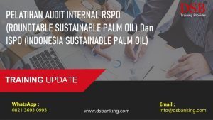 PELATIHAN AUDIT INTERNAL RSPO (ROUNDTABLE SUSTAINABLE PALM OIL) Dan ISPO (INDONESIA SUSTAINABLE PALM OIL)