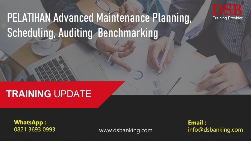 PELATIHAN Advanced Maintenance Planning, Scheduling, Auditing Benchmarking