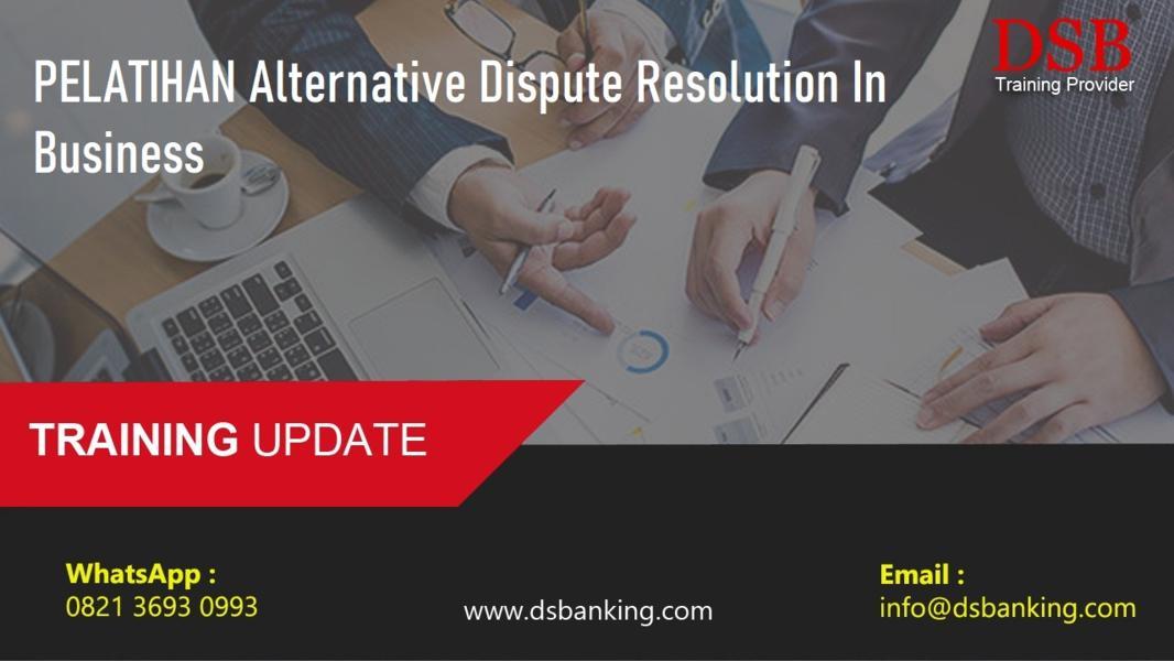 PELATIHAN Alternative Dispute Resolution In Business