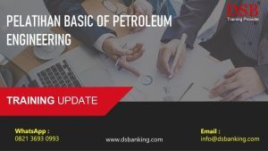 PELATIHAN BASIC OF PETROLEUM ENGINEERING
