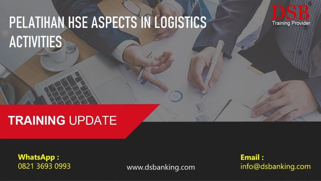  PELATIHAN HSE ASPECTS IN LOGISTICS ACTIVITIES