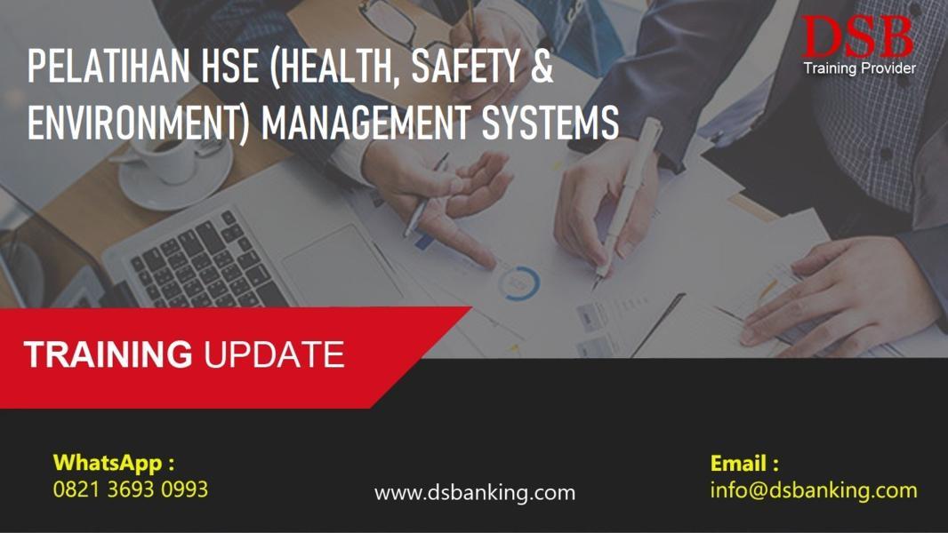 PELATIHAN HSE (HEALTH, SAFETY & ENVIRONMENT) MANAGEMENT SYSTEMS