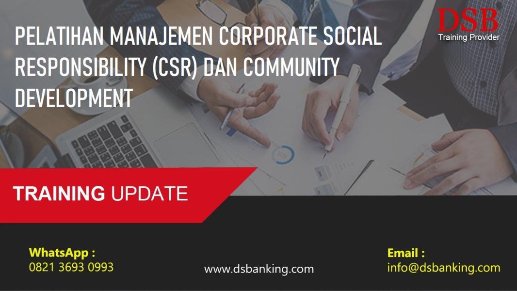 PELATIHAN MANAJEMEN CORPORATE SOCIAL RESPONSIBILITY (CSR) DAN COMMUNITY DEVELOPMENT