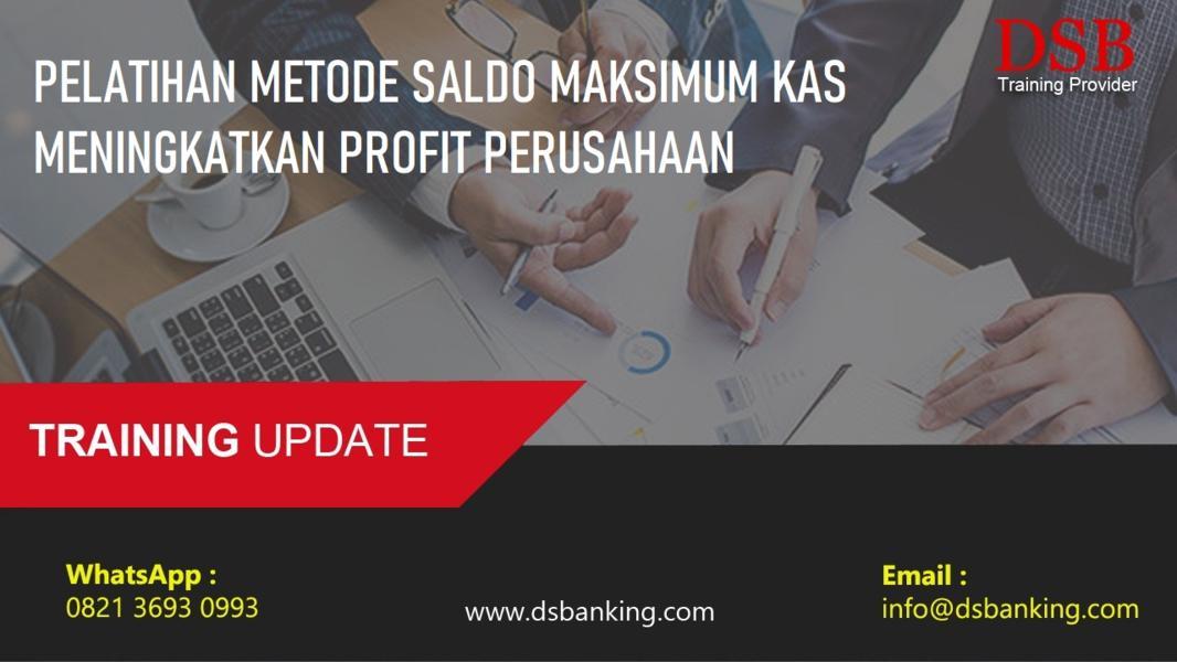 PELATIHAN METODE SALDO MAKSIMUM KAS MENINGKATKAN PROFIT PERUSAHAAN