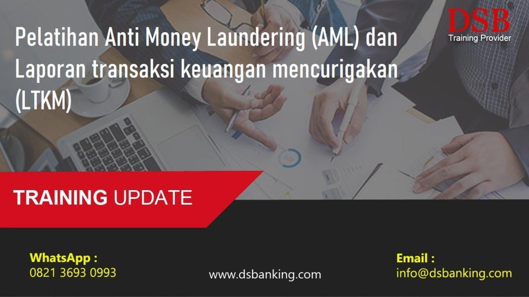 Pelatihan Anti Money Laundering (AML) dan Laporan transaksi keuangan mencurigakan (LTKM)