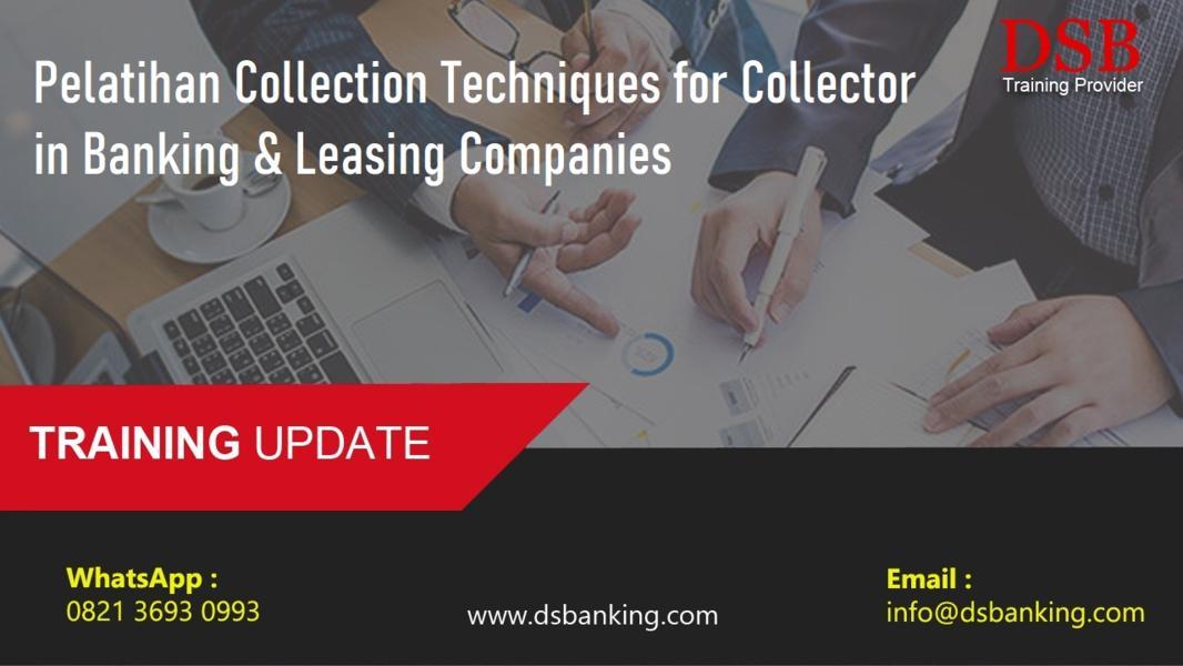 Pelatihan Collection Techniques for Collector in Banking & Leasing Companies