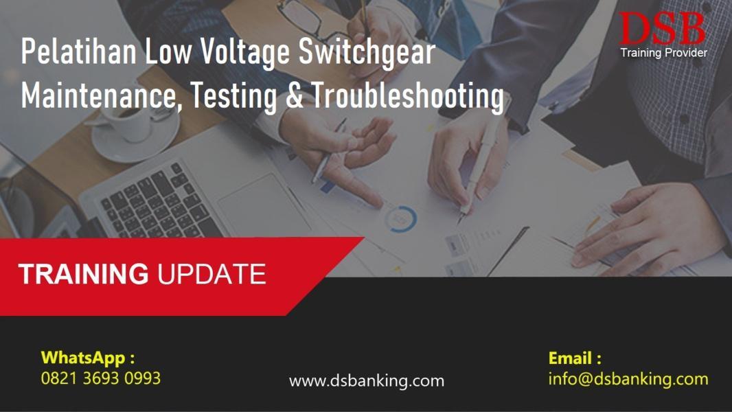 Pelatihan Low Voltage Switchgear Maintenance, Testing & Troubleshooting