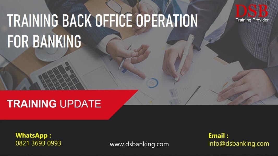 TRAINING BACK OFFICE OPERATION FOR BANKING