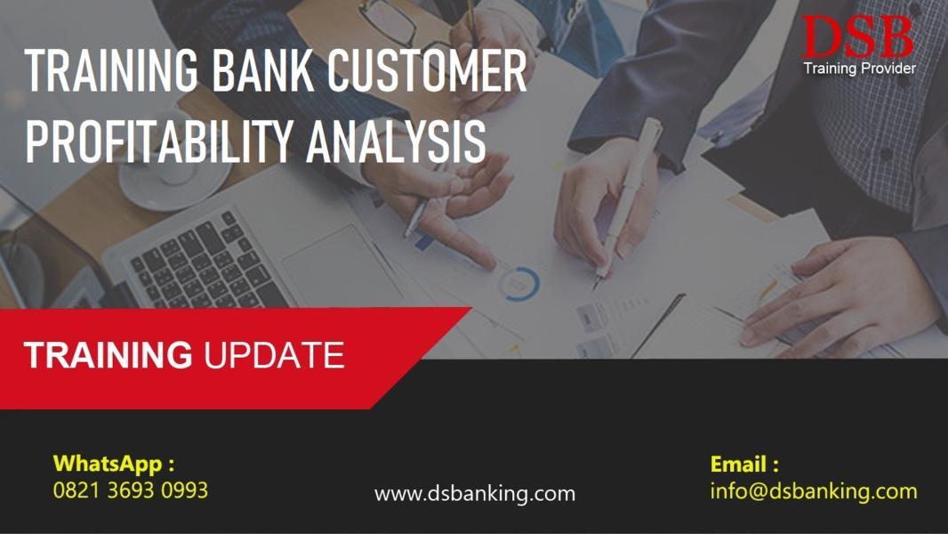 TRAINING BANK CUSTOMER PROFITABILITY ANALYSIS