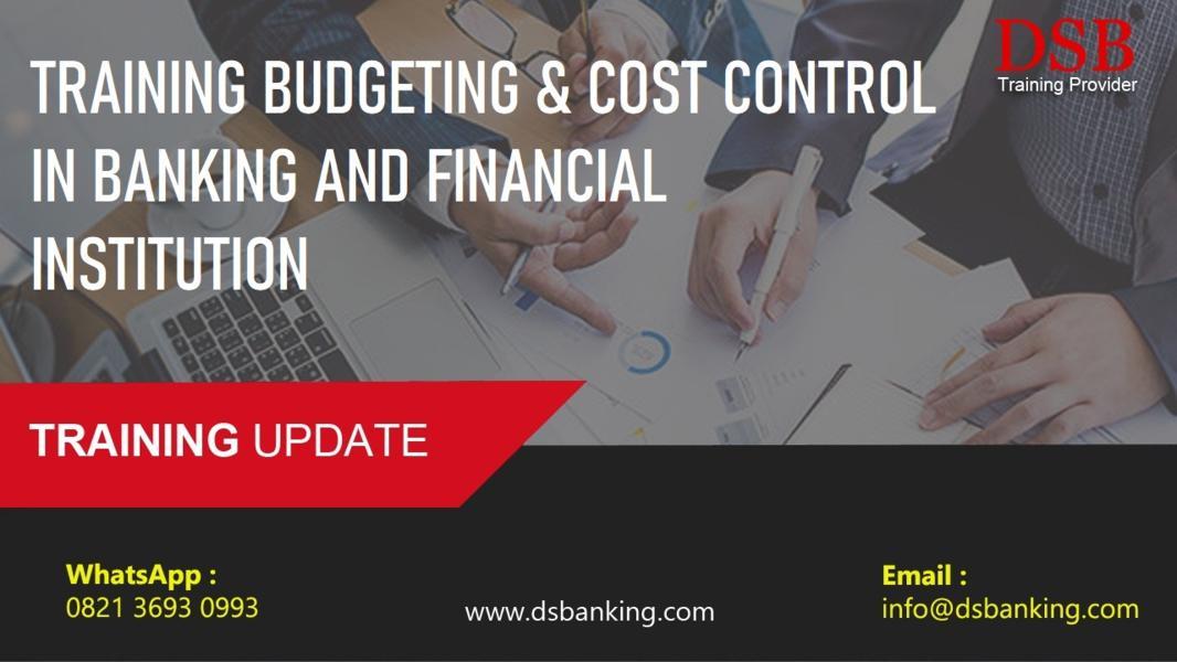 TRAINING BUDGETING & COST CONTROL IN BANKING AND FINANCIAL INSTITUTION