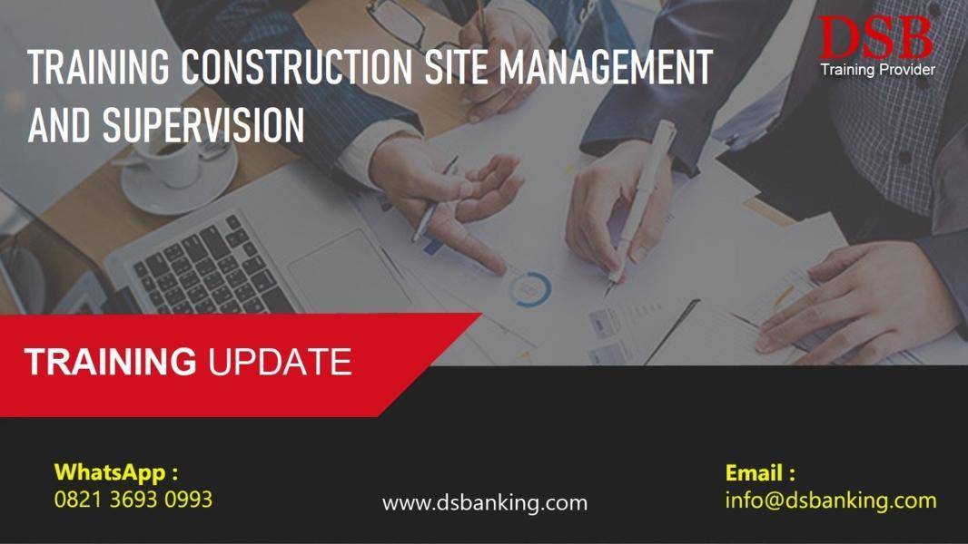 TRAINING CONSTRUCTION SITE MANAGEMENT AND SUPERVISION