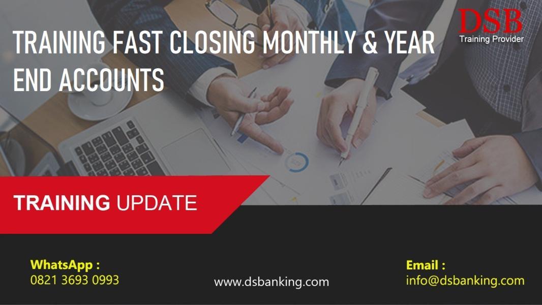 TRAINING FAST CLOSING MONTHLY & YEAR END ACCOUNTS
