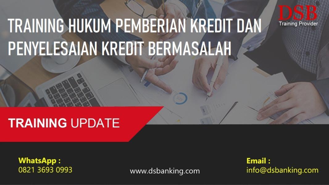 TRAINING HUKUM PEMBERIAN KREDIT DAN PENYELESAIAN KREDIT BERMASALAH