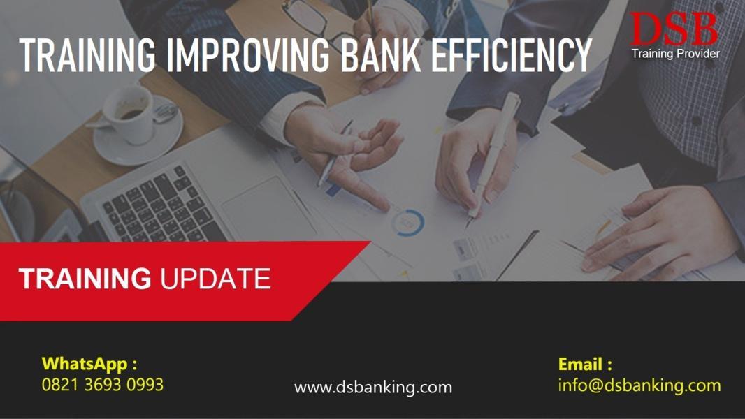 TRAINING IMPROVING BANK EFFICIENCY