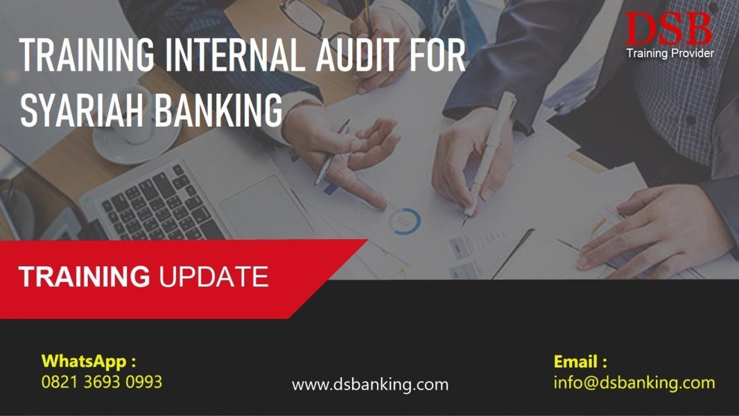 TRAINING INTERNAL AUDIT FOR SYARIAH BANKING