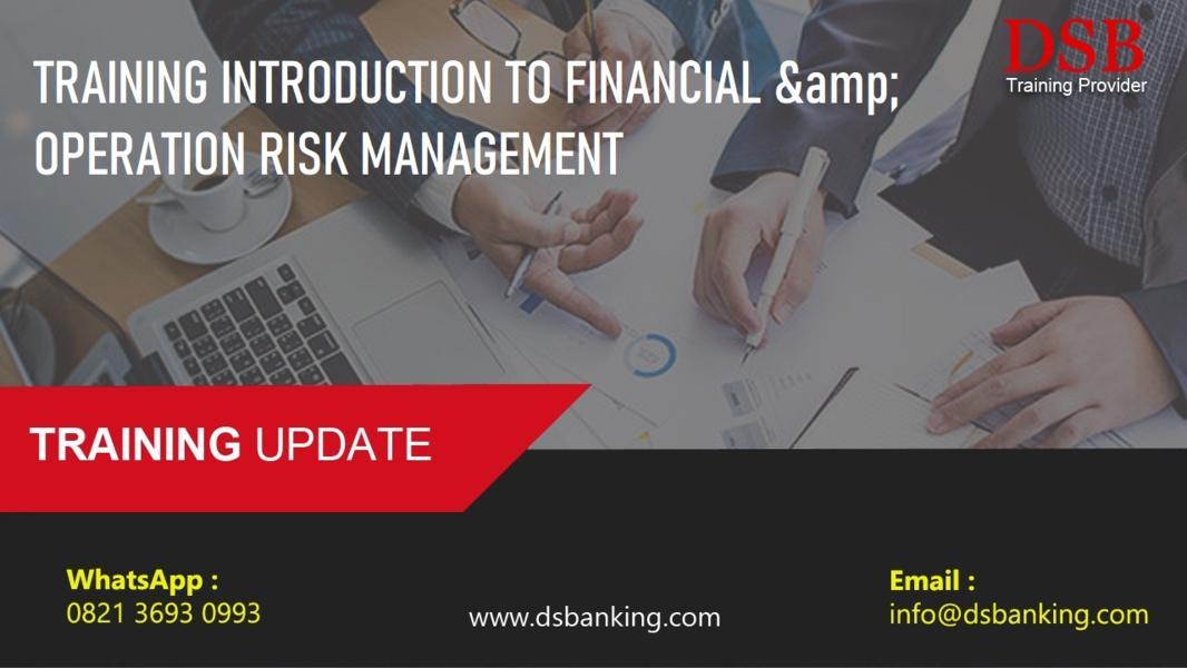 TRAINING INTRODUCTION TO FINANCIAL & OPERATION RISK MANAGEMENT