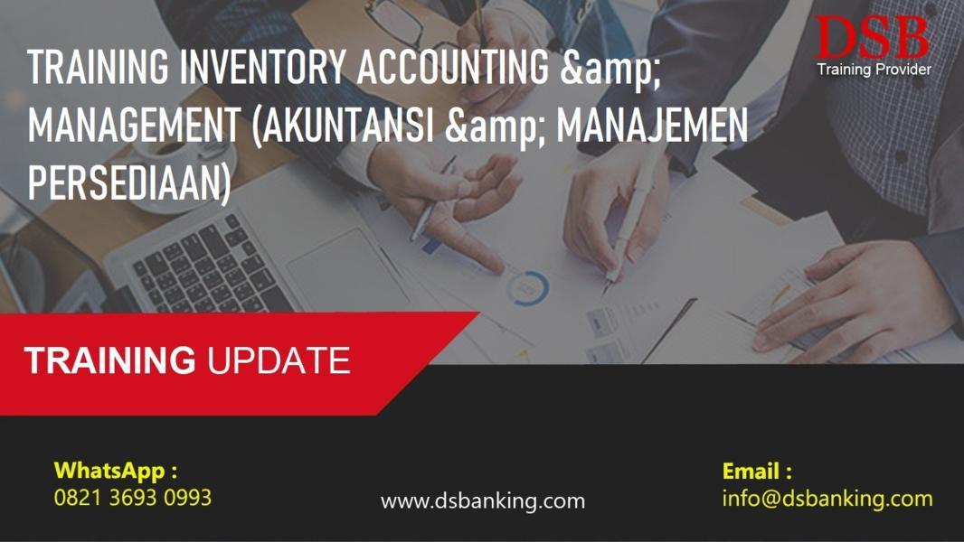 TRAINING INVENTORY ACCOUNTING & MANAGEMENT (AKUNTANSI & MANAJEMEN PERSEDIAAN)