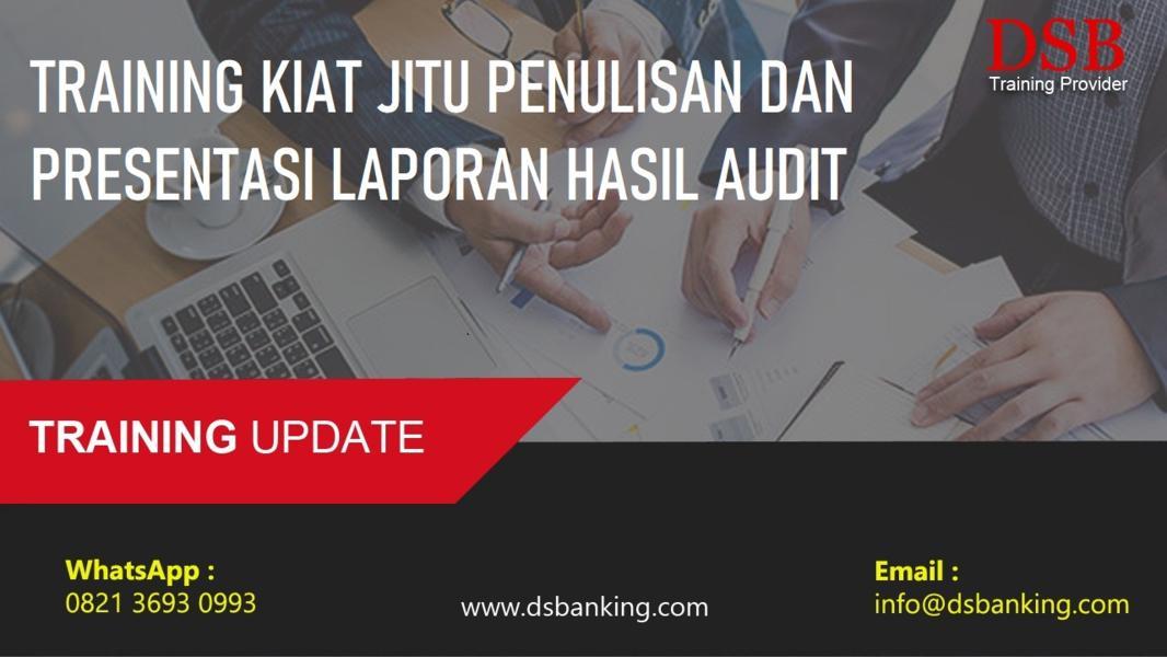 TRAINING KIAT JITU PENULISAN DAN PRESENTASI LAPORAN HASIL AUDIT