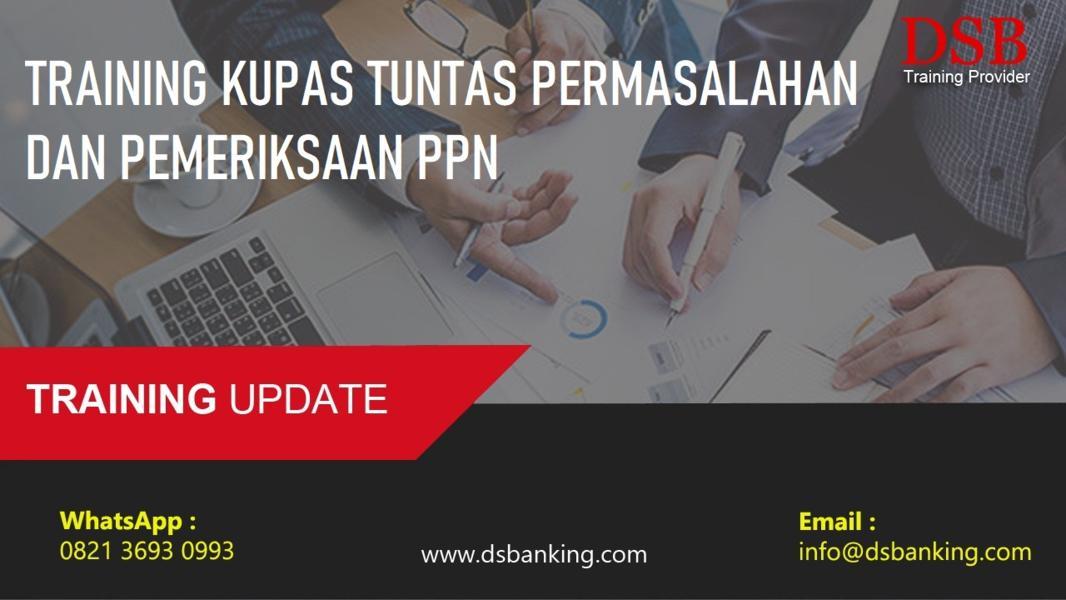 TRAINING KUPAS TUNTAS PERMASALAHAN DAN PEMERIKSAAN PPN