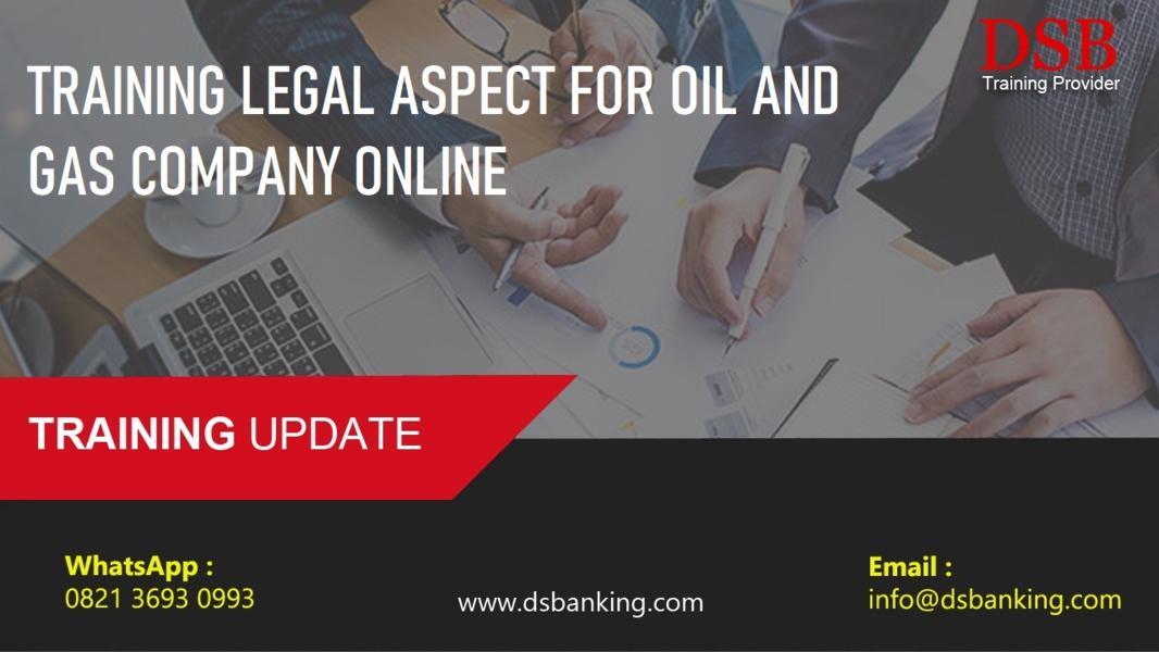 TRAINING LEGAL ASPECT FOR OIL AND GAS COMPANY ONLINE