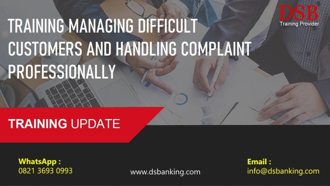 TRAINING MANAGING DIFFICULT CUSTOMERS AND HANDLING COMPLAINT PROFESSIONALLY