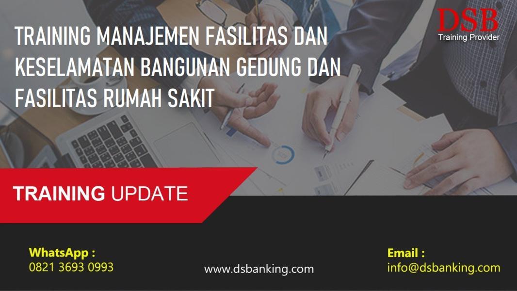 TRAINING MANAJEMEN FASILITAS DAN KESELAMATAN BANGUNAN GEDUNG RUMAH SAKIT