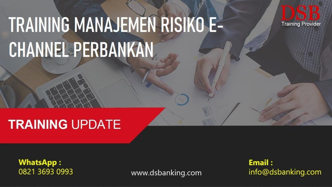 TRAINING MANAJEMEN RISIKO E-CHANNEL PERBANKAN