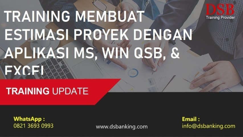 TRAINING MEMBUAT ESTIMASI PROYEK DENGAN APLIKASI MS, WIN QSB, & EXCEL