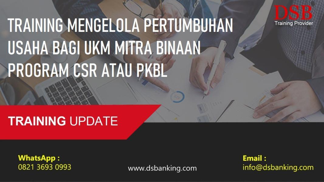 TRAINING MENGELOLA PERTUMBUHAN USAHA BAGI UKM MITRA BINAAN PROGRAM CSR ...