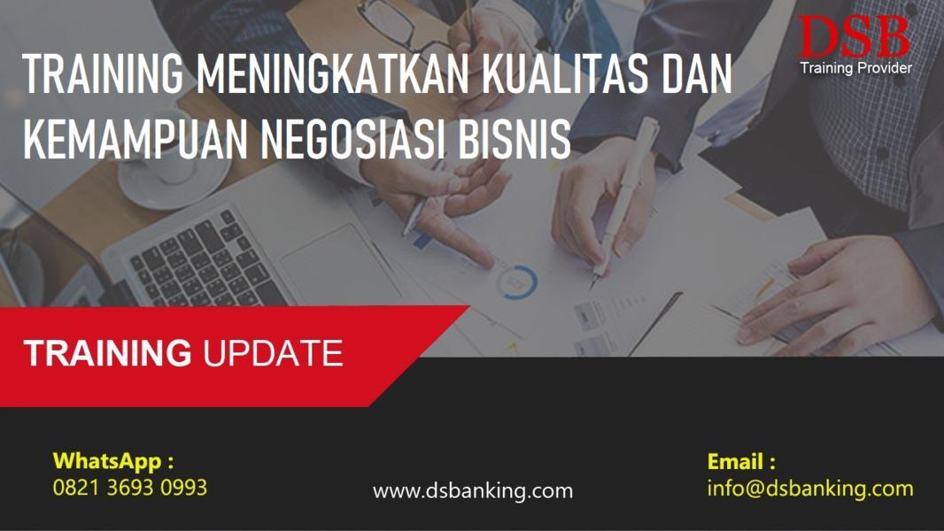 TRAINING MENINGKATKAN KUALITAS DAN KEMAMPUAN NEGOSIASI BISNIS