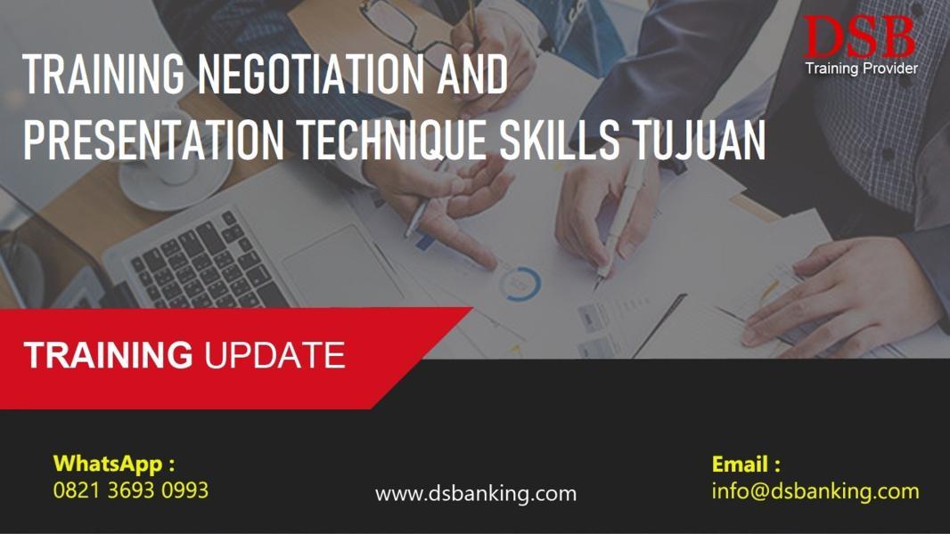 TRAINING NEGOTIATION AND PRESENTATION TECHNIQUE SKILLS TUJUAN