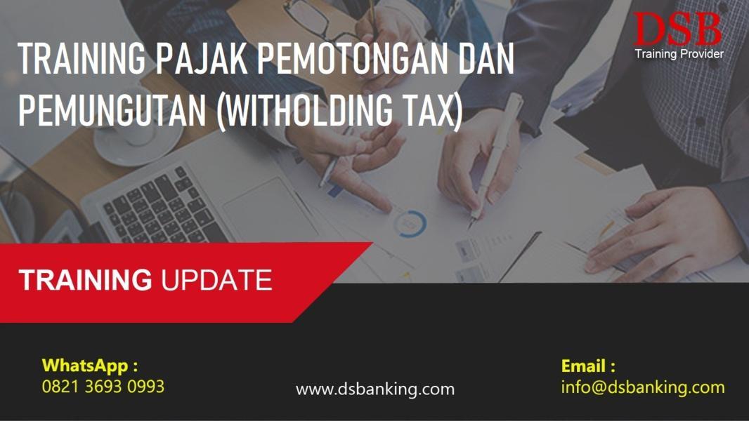 TRAINING PAJAK PEMOTONGAN DAN PEMUNGUTAN (WITHOLDING TAX)