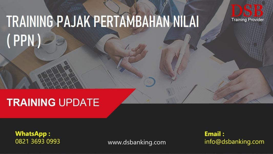 TRAINING PAJAK PERTAMBAHAN NILAI ( PPN )