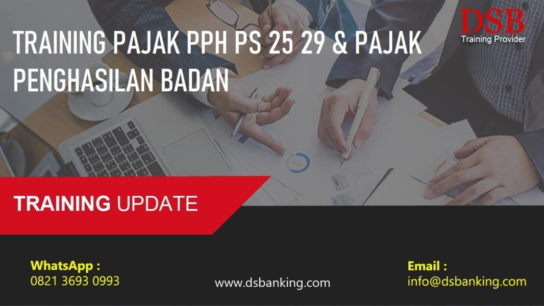 TRAINING PAJAK PPH PS 25 29 & PAJAK PENGHASILAN BADAN