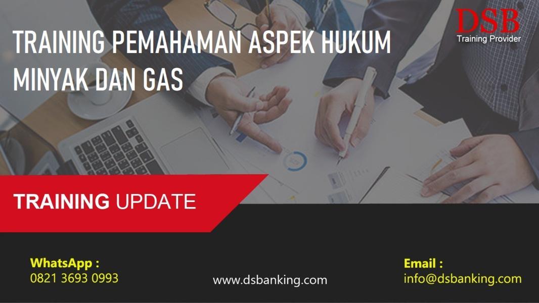 TRAINING PEMAHAMAN ASPEK HUKUM MINYAK DAN GAS