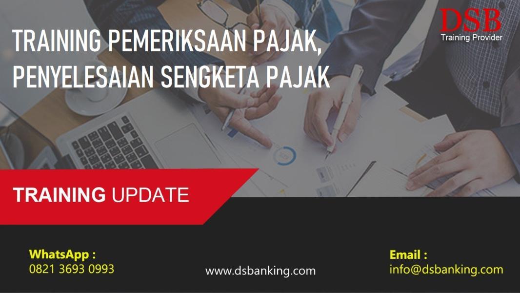 TRAINING PEMERIKSAAN PAJAK, PENYELESAIAN SENGKETA PAJAK