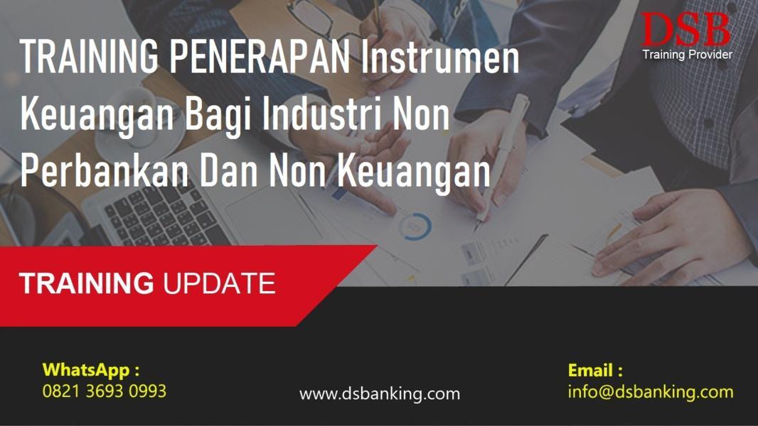 TRAINING PENERAPAN Instrumen Keuangan Bagi Industri Non Perbankan Dan Non Keuangan