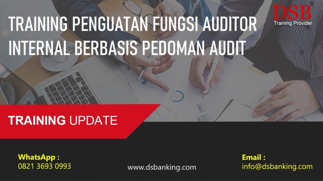 TRAINING PENGUATAN FUNGSI AUDITOR INTERNAL BERBASIS PEDOMAN AUDIT ...