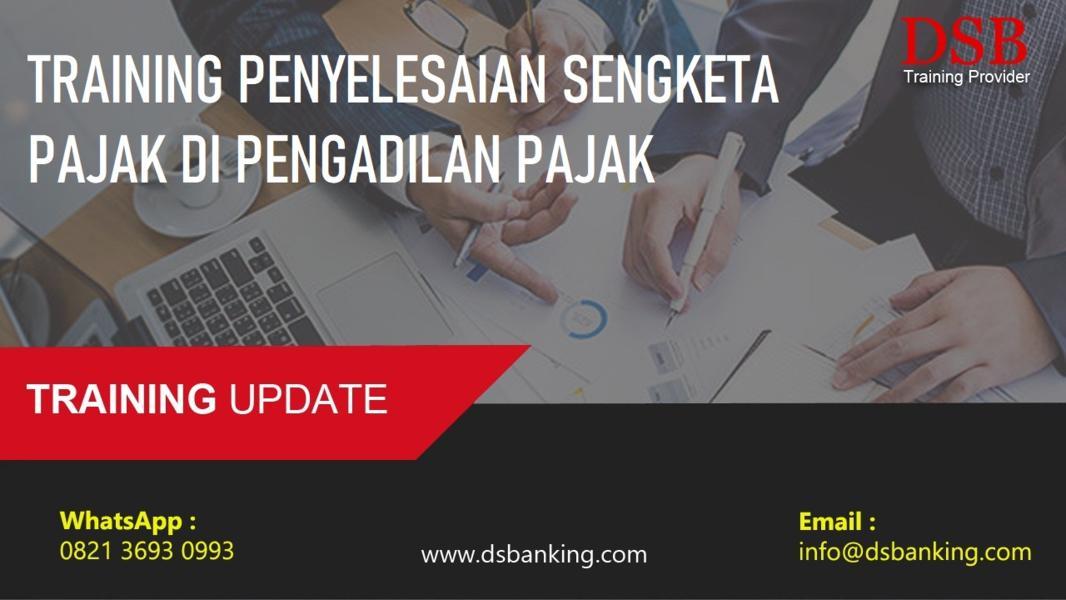 TRAINING PENYELESAIAN SENGKETA PAJAK DI PENGADILAN PAJAK