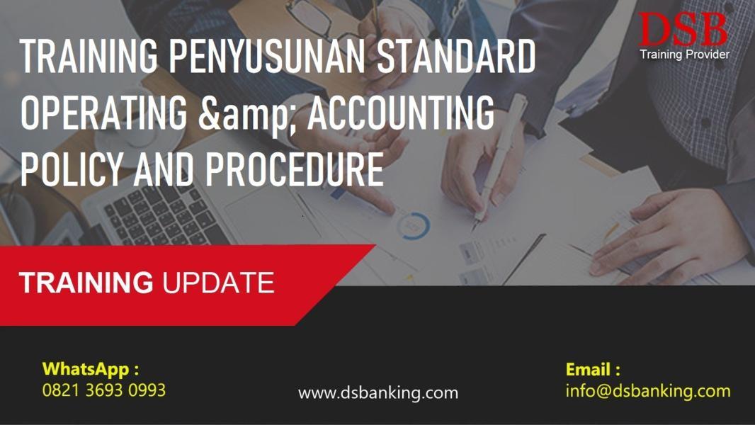 TRAINING PENYUSUNAN STANDARD OPERATING & ACCOUNTING POLICY AND PROCEDURE
