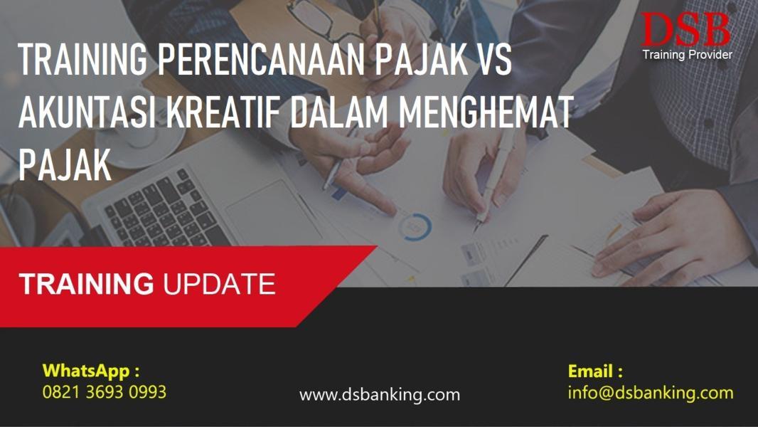 TRAINING PERENCANAAN PAJAK VS AKUNTASI KREATIF DALAM MENGHEMAT PAJAK