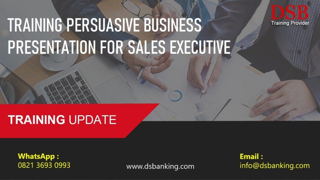 TRAINING PERSUASIVE BUSINESS PRESENTATION FOR SALES EXECUTIVE