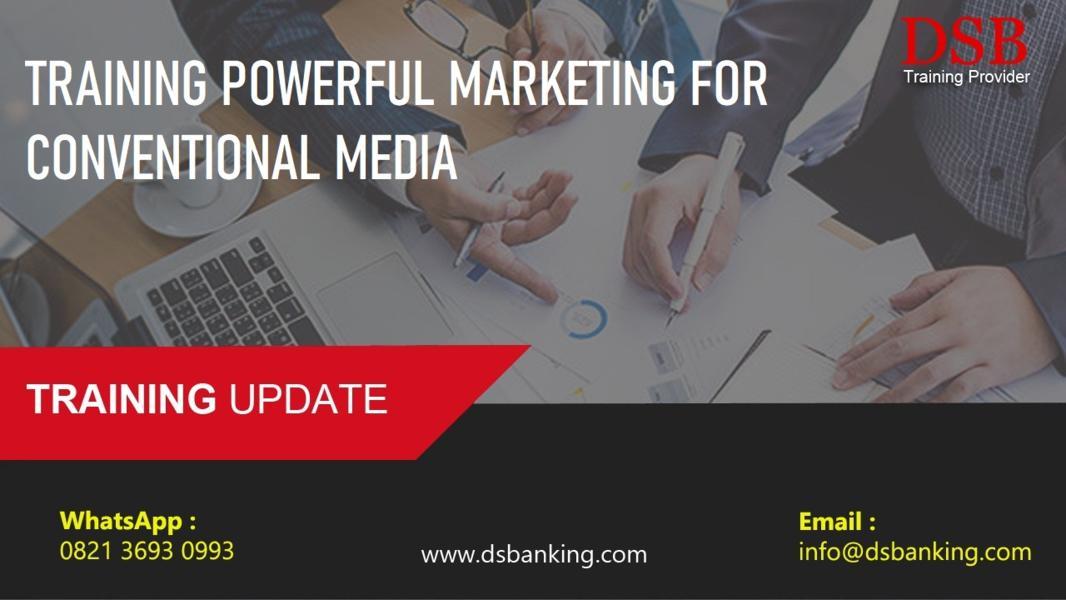 TRAINING POWERFUL MARKETING FOR CONVENTIONAL MEDIA