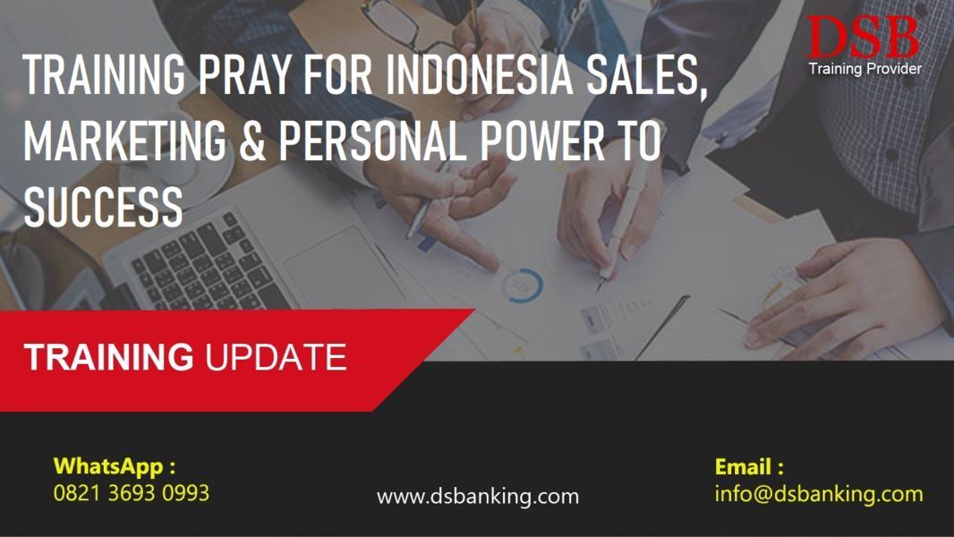 TRAINING PRAY FOR INDONESIA SALES, MARKETING & PERSONAL POWER TO SUCCESS