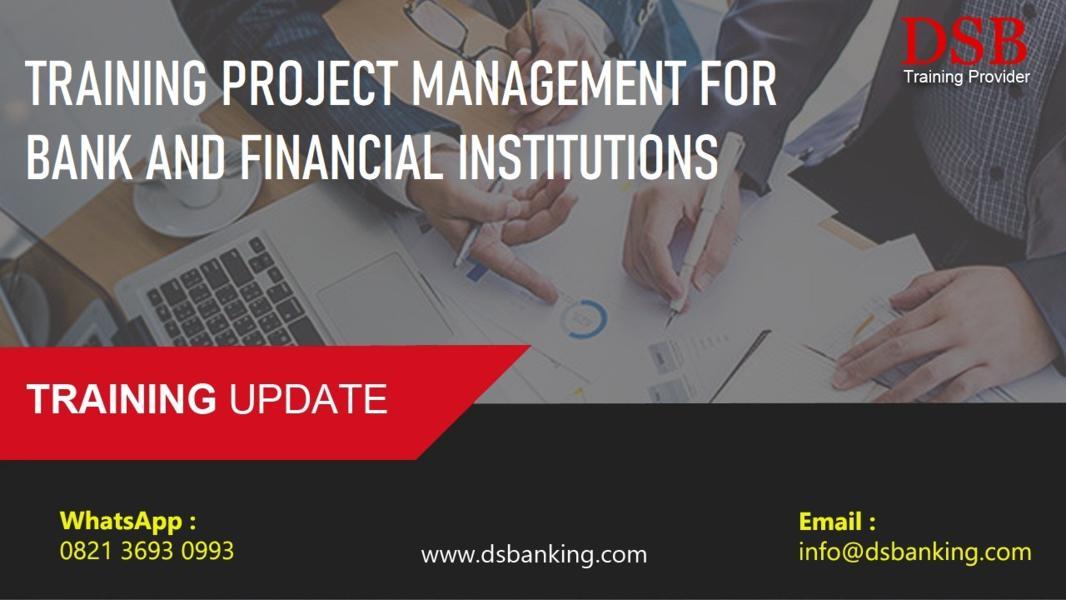 TRAINING PROJECT MANAGEMENT FOR BANK AND FINANCIAL INSTITUTIONS