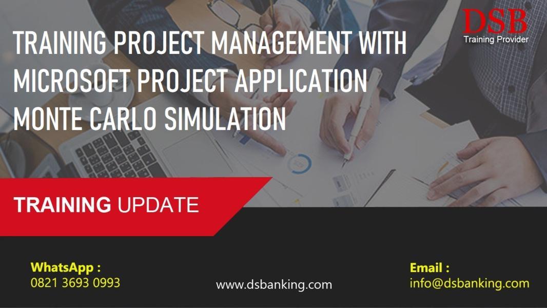 TRAINING PROJECT MANAGEMENT WITH MICROSOFT PROJECT APPLICATION MONTE CARLO SIMULATION